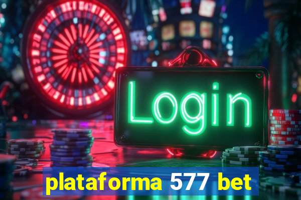 plataforma 577 bet